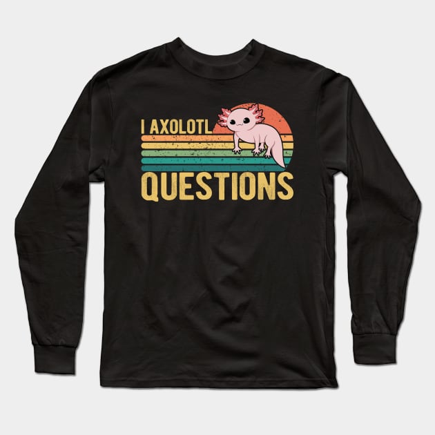 I Axolotl Questions Kids Funny Kawaii axolotl costume T-Shirt Long Sleeve T-Shirt by drag is art